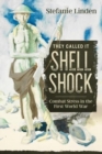 They Called it Shell Shock : Combat Stress in the First World War - Book