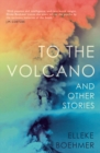 To the Volcano, and other stories - Book