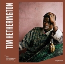 Tim Hetherington : IWM Photography Collection - Book