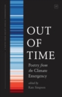Out of Time : Poetry from the Climate Emergency - Book