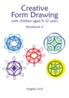 Creative Form Drawing with Children Aged 9-12 : Workbook 2 - Book