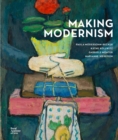 Making Modernism : Paula Modersohn-Becker, Kathe Kollwitz, Gabriele Munter and Marianne Werefkin - Book