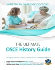 The Ultimate OSCE History Guide : 100 Cases, Simple History Frameworks for OSCE Success, Detailed OSCE Mark Schemes, Includes Investigation and Treatment Sections, UniAdmissions - Book