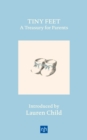 Tiny Feet: A Treasury for Parents : An Anthology - Book