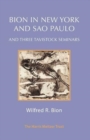 Bion in New York and Sao Paulo : And Three Tavistock Seminars - Book