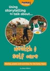 Using Storytelling To Talk About...Health & Self Care : Stories, poems and activities for the Early Years - Book