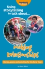 Using Storytelling to Talk About... Making Relationships : Stories, Poems and Activities to teach and learn in the Early Years - eBook