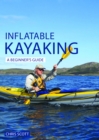 Inflatable Kayaking: A Beginner's Guide - eBook