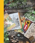 The Oracle Creator : the Modern Guide to Creating an Oracle or Tarot Deck - Book