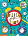 Tell The Time Sticker Book : includes Giant Tell the Time Wallchart Poster and over 100 stickers - Book