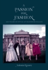 A Passion for Fashion : 300 Years of Style at Blenheim Palace - Book