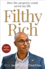 Filthy Rich : How the Property Crash Saved my Life - Book