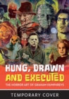 Hung, Drawn And Executed : The Horror Art of Graham Humphreys - Book