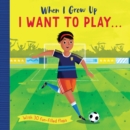 I Want to Play . . . - Book