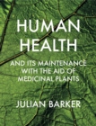 Human Health and Its Maintenance with the Aid of Medicinal Plants - Book