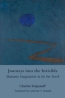 Journeys into the Invisible – Shamanic Imagination in the Far North - Book