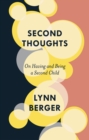 Second Thoughts : On Having and Being a Second Child - Book