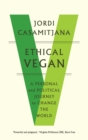 Ethical Vegan : A Personal and Political Journey to Change the World - Book