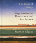 The Book of Change : Images to Inspire Revelations and Revolutions - Book