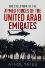 The Evolution of the Armed Forces of the United Arab Emirates - Book