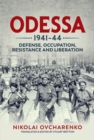 Odessa 1941-44 : Defense, Occupation, Resistance and Liberation - eBook