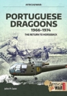 Portuguese Dragoons, 1966-1974 : The Return to Horseback - Book