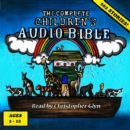 The Complete Children's Audio Bible : Ages 5-12 - eAudiobook
