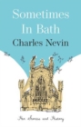 Sometimes in Bath : Her Stories and History - Book