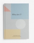 Who Am I? : Psychological exercises to develop self-understanding - Book