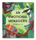 An Emotional Menagerie : Feelings from A-Z - Book