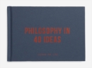 Philosophy in 40 ideas: Lessons for Life - Book