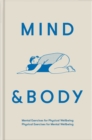 Mind & Body : Mental exercises for physical wellbeing; physical exercises for mental wellbeing - eBook
