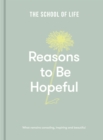 Reasons to be Hopeful : what remains consoling, inspiring and beautiful - Book