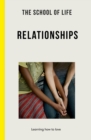 The School of Life: Relationships : learning to love - Book