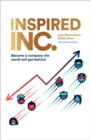 Inspired INC. : Become a Company the World Will Get Behind - Book