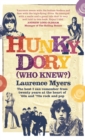 Hunky Dory (Who Knew?) : The best I can remember from twenty years at the heart of '60s and '70s rock and pop - Book