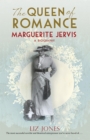 The Queen of Romance : Marguerite Jervis: A Biography - eBook