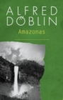 The Land Without Death : The Amazonas Trilogy - Book