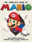The The Complete Book of Mario : The Ultimate Guide to Gaming's most iconic character - Book