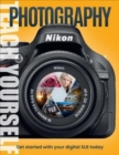 Teach Yourself Photography : Get Started with Your Digital Slr Today - Book