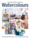 The Complete Beginner's Guide To Watercolours - Book