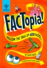 FACTopia! : Follow the Trail of 400 Facts [Britannica] - Book