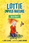 Lottie Loves Nature : Bird Alert - eBook