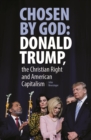 Chosen By God: Donald Trump, The Christian Right And American Capitalism - eBook