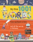 MY FIRST 1001 WORDS : From Aardvark to Zero and all the words in between - Book