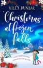 Christmas at Frozen Falls : A cosy, heart-warming romcom to curl up with - eBook