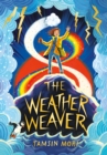 The Weather Weaver : A Weather Weaver Adventure (Book 1) - Book