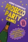 Prosecco Party Games : Pick a Game, Pour Some Bubbles, and Get the Party Started - Book