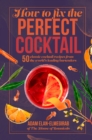 How to Fix the Perfect Cocktail - eBook