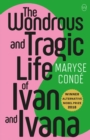 The Wonderous And Tragic Life Of Ivan And Ivana - Book